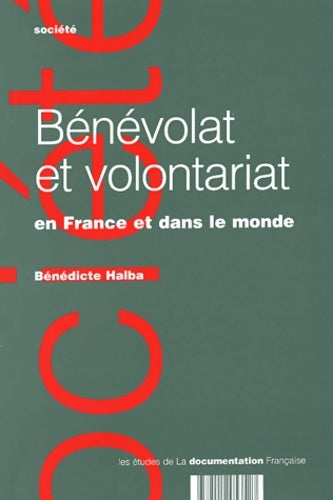 Livrenpoche : Bénévolat et volontariat en France et dans le monde - Bénédicte Halba - Livre