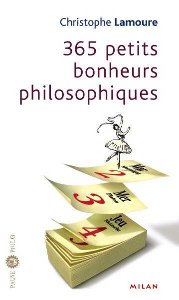 Livrenpoche : 365 petits bonheurs philosophiques - Christophe Lamoure - Livre