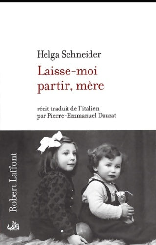 Livrenpoche : Laisse-moi partir mère - Helga Schneider - Livre