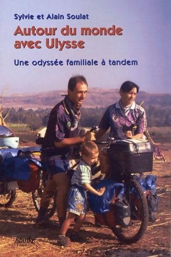 Livrenpoche : Autour du monde avec Ulysse : Une odyssée familiale à tandem - Alain Soulat - Livre