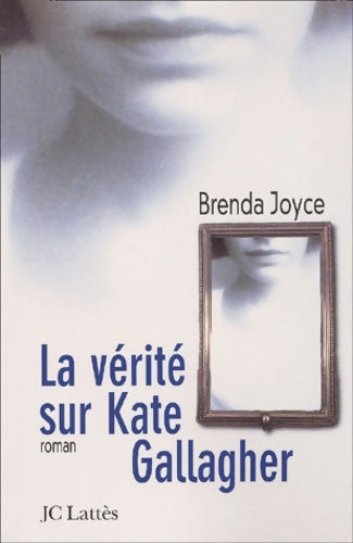 Livrenpoche : La vérité sur Kate Gallagher - Brenda Joyce - Livre