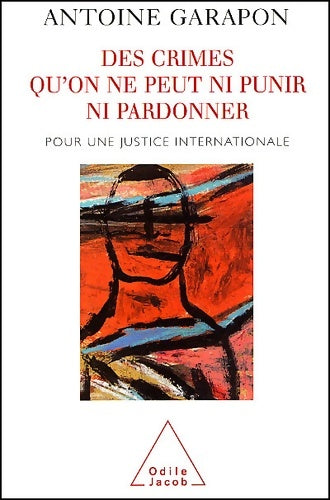 Livrenpoche : Des crimes qu'on ne peut ni punir ni pardonner - Antoine Garapon - Livre