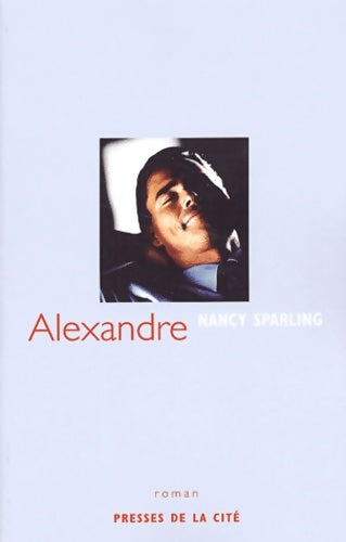 Livrenpoche : Alexandre : Sa vie son oeuvre - Nancy Sparling - Livre