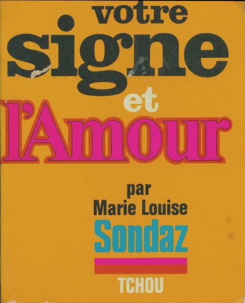 Livrenpoche : Votre signe et l'amour - Marie-Louise Sondaz - Livre