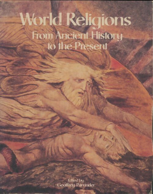 Livrenpoche : World Religions : From Ancient History to the présent - Geoffrey  - Livre
