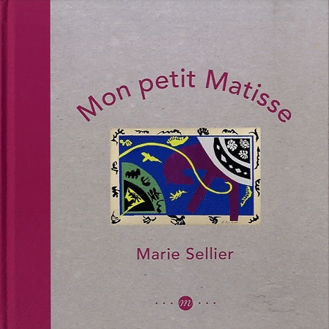 Livrenpoche : mon petit matisse - Sellier Marie - Livre