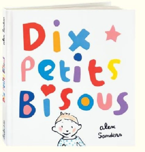 Livrenpoche : Dix petits bisous - Alex Sanders - Livre