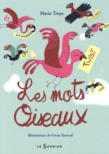 Livrenpoche : Les mots oiseaux : Abécédaire des mots français venus d'ailleurs - Marie Treps - Livre