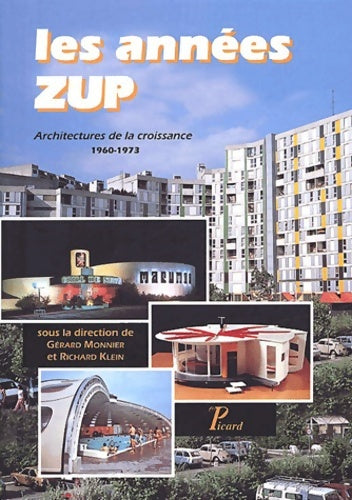 Livrenpoche : Les Années Zup. : Architectures de la croissance : 1960-1973. - Collectif - Livre