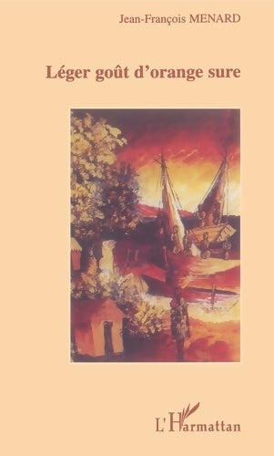 Livrenpoche : LEGER GOUT D'ORANGE SURE - Jean-François Ménard - Livre