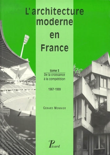 Livrenpoche : L'architecture moderne en France Tome III : De la croissance à la compétition - Gérard Monnier - Livre