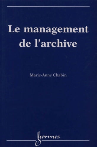 Livrenpoche : Management de l'archive - Marie-Anne Chabin - Livre