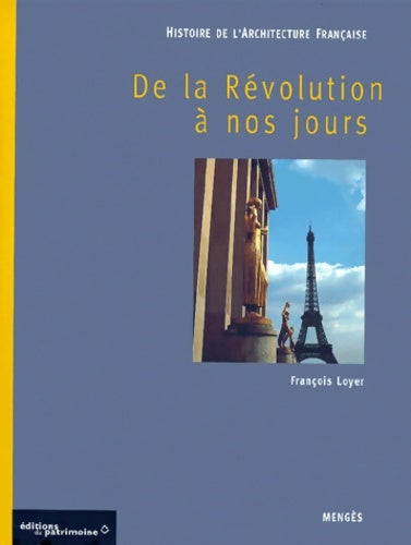 Livrenpoche : Histoire de l'architecture française Tome III : De la Révolution à nos jours - François Loyer - Livre