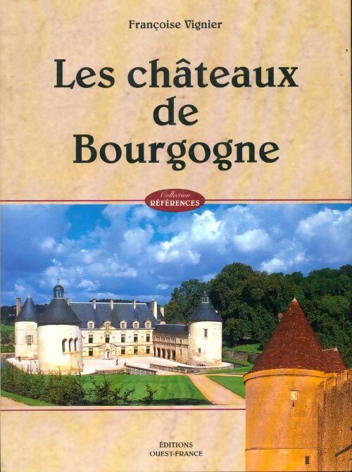 Livrenpoche : Les châteaux de Bourgogne - Françoise Vignier - Livre