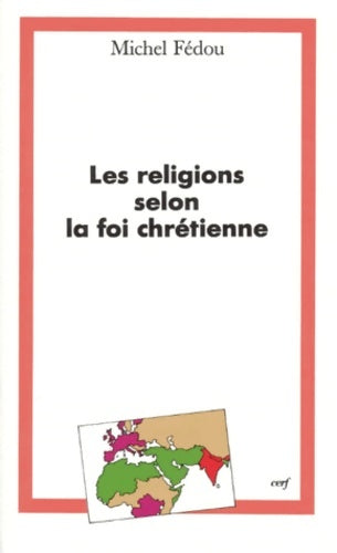 Livrenpoche : Les Religions selon la foi chrétienne - Michel Fedou - Livre