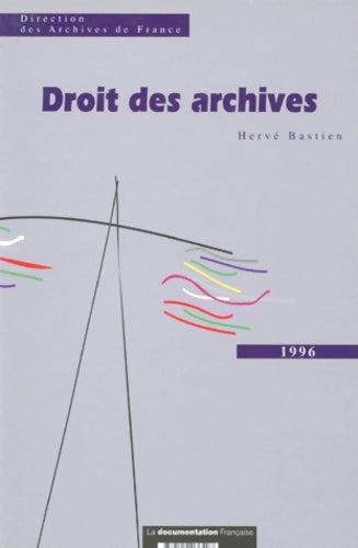 Livrenpoche : DROIT DES ARCHIVES - Hervé Bastien - Livre