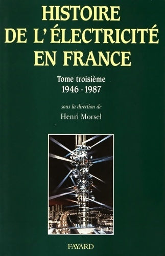 Livrenpoche : Histoire générale de l'électricité en France tome troisième - Henri Morsel - Livre