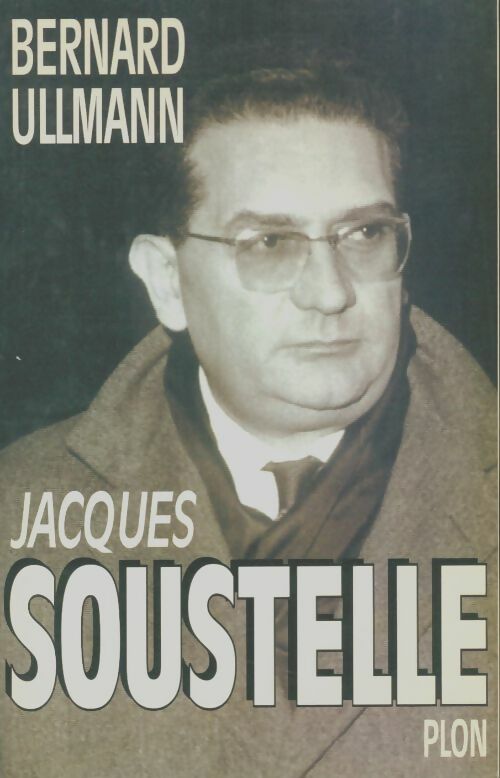 Livrenpoche : Jacques Soustelle le mal aimé - Bernard Ullmann - Livre