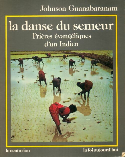 Livrenpoche : La danse du semeur : Prières évangéliques d'un indien - Gnanabaraham - Livre