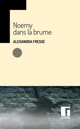 Livrenpoche : Noemy dans la brume - Alexandra Fresse - Livre