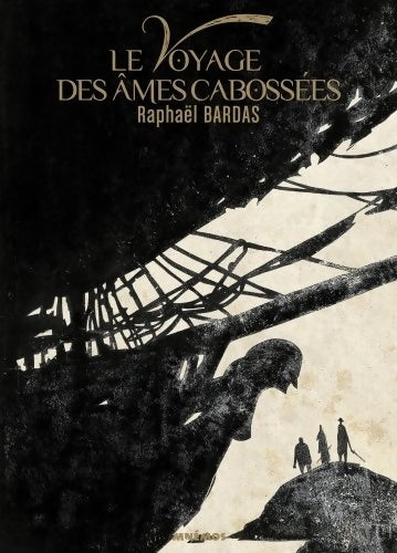 Livrenpoche : Le voyage des ames cabossees - Raphaël Bardas - Livre