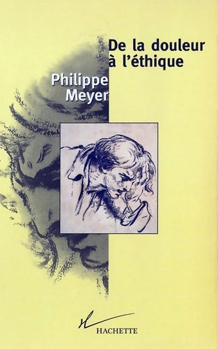 Livrenpoche : De la douleur à l'éthique - Philippe Meyer - Livre