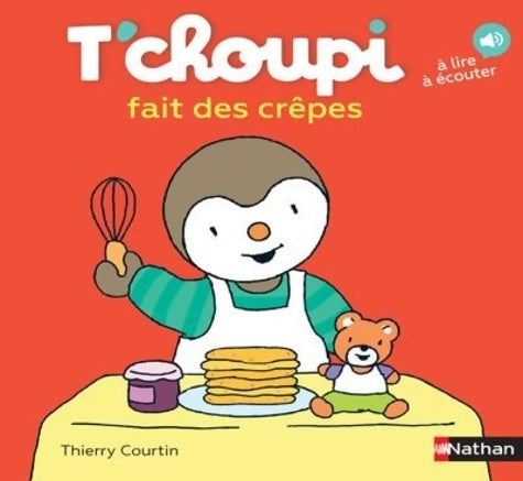 Livrenpoche : T'choupi fait des crêpes - Thierry Courtin - Livre