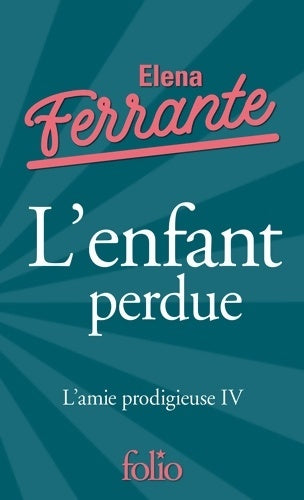 Livrenpoche : L'amie prodigieuse IV : L'enfant perdue : L'amie prodigieuse IV - Elena Ferrante - Livre