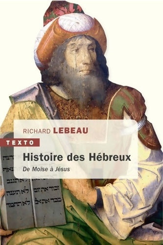 Livrenpoche : Une histoire des hébreux : De moïse à Jésus - Richard Lebeau - Livre
