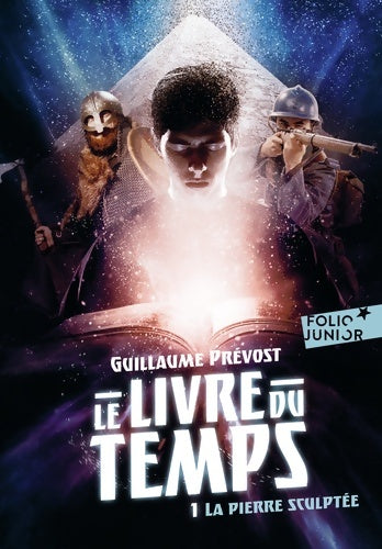 Livrenpoche : LE LIVRE DU TEMPS - 1 LA PIERRE SCULPTEE T1 - Guillaume Prévost - Livre