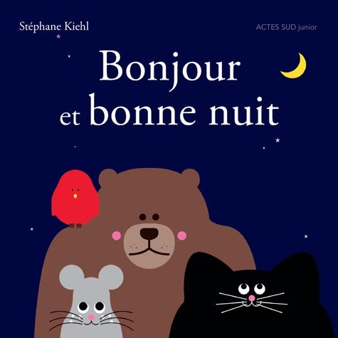 Livrenpoche : Bonjour et Bonne nuit ! - Stéphane Kiehl - Livre