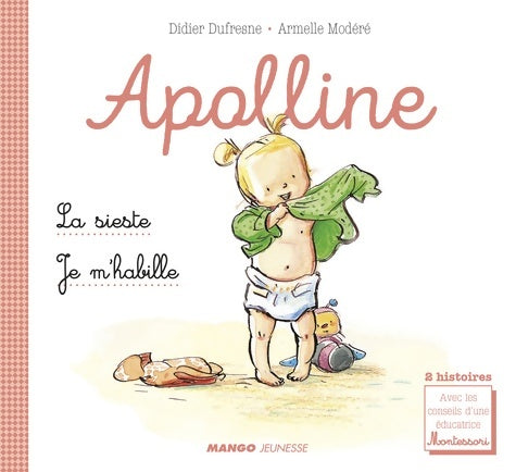 Livrenpoche : La sieste / Je m'habille toute seule : 2 histoires d'Apolline - Didier Dufresne - Livre