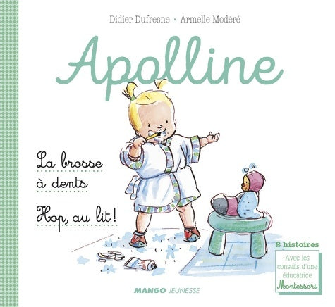 Livrenpoche : La brosse à dents / Hop au lit ! : 2 histoires d'Apolline - Didier Dufresne - Livre