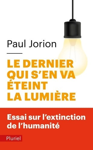 Livrenpoche : Le dernier qui s'en va éteint la lumière : Essai sur l'extinction - Paul Jorion - Livre