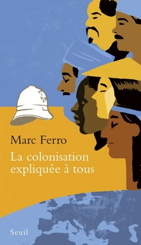 Livrenpoche : La Colonisation expliquée à tous - Marc Ferro - Livre