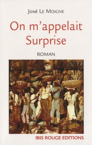 Livrenpoche : On M Appelait Surprise - José Le Moigne - Livre