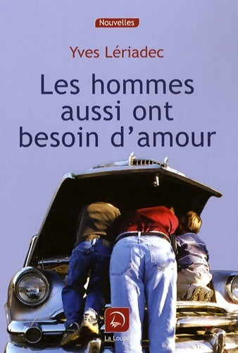 Livrenpoche : Les hommes aussi ont besoin d'amour - Yves Lériadec - Livre