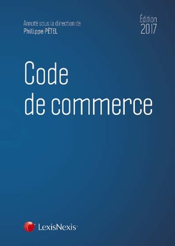 Livrenpoche : CODE DE COMMERCE 2017 - PETEL Philippe - Livre