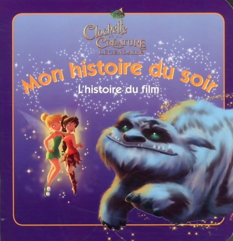 Livrenpoche : Clochette et la créature légendaire - Hachette Jeunesse - Livre