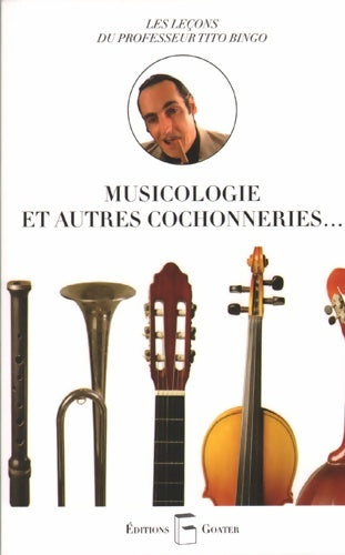 Livrenpoche : Musicologie et autres cochonneries - Etienne Grandjean - Livre