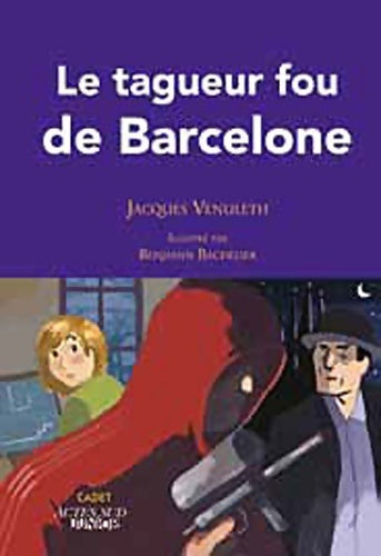 Livrenpoche : Le tagueur fou de Barcelone - Jacques Venuleth - Livre
