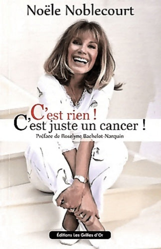 Livrenpoche : C'est rien ! C'est juste un cancer ! - Noële Noblecourt - Livre