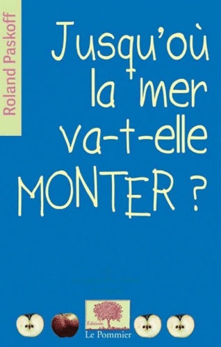 Livrenpoche : Jusqu'où la mer va-t-elle monter? : Nouvelle édition - Roland Paskoff - Livre