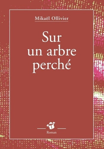 Livrenpoche : Sur un arbre perché - Mikaël Ollivier - Livre