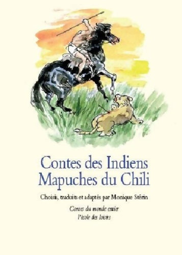Livrenpoche : contes des indiens mapuches du chili - Monique Stérin - Livre