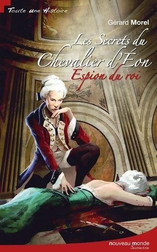 Livrenpoche : Les secrets du chevalier d'Eon : Espion du roi - Gérard Morel - Livre