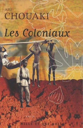 Livrenpoche : Les Coloniaux - Aziz Chouaki - Livre