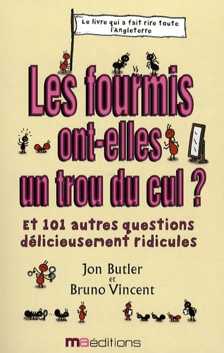 Livrenpoche : Les fourmis ont-elles un trou du cul ? : Et 101 autres questions complètement ridicules - Pascal Aubin - Livre