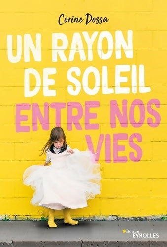 Livrenpoche : Un rayon de soleil entre nos vies - Corine Dossa - Livre