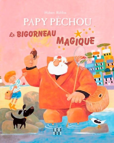Livrenpoche : Papy Pechou - Le Bigorneau Magique - RUBLON Hubert - Livre